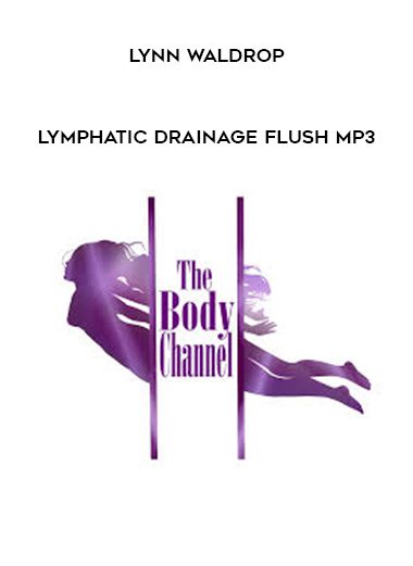 [Download Now] Lynn Waldrop – Lymphatic Drainage Flush MP3