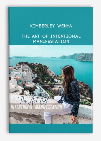 [Download Now] Kimberley Wenya - The Art Of Intentional Manifestation
