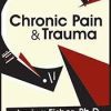 [Download Now] Chronic Pain & Trauma - Janina Fisher