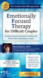 [Download Now] 2-Day Certificate Course Emotionally Focused Therapy (EFT) for Difficult Couples from Susan Johnson