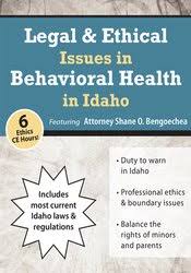 [Download Now] Legal & Ethical Issues in Behavioral Health in Idaho – Shane Bengoechea