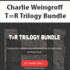 [Download Now] Charlie Weingroff - T=R Trilogy Bundle