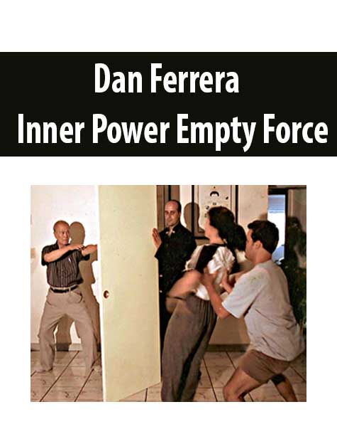 [Download Now] Dan Ferrera – Inner Power Empty Force