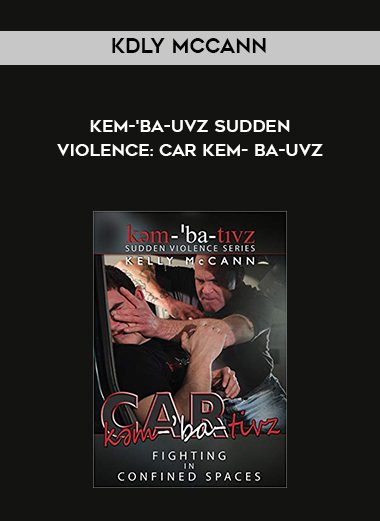 Kdly McCann – Kem-‘ba-Uvz Sudden Violence: Car kem- ba-Uvz