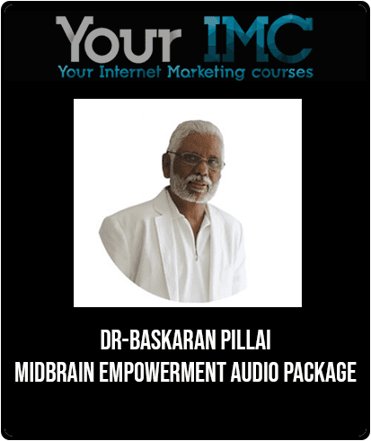 [Download Now] Dr. Baskaran Pillai - Midbrain Empowerment Audio Package