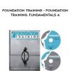 [Download Now] Eric Goodman and Peter Park - Foundation Training - Foundation Training: Fundamentals