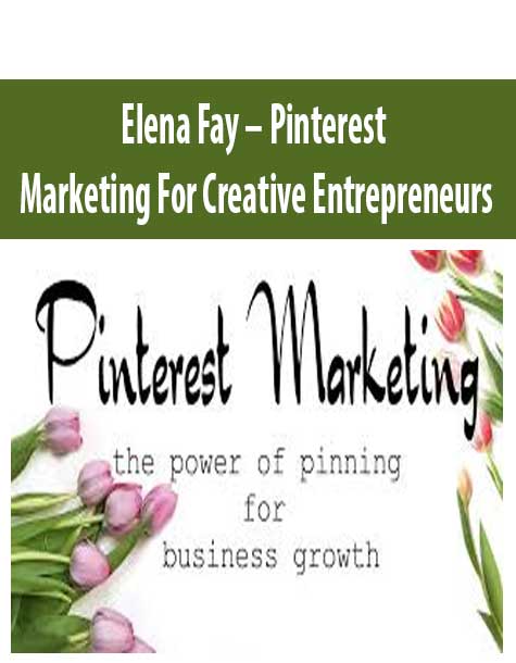 [Download Now] Elena Fay – Pinterest Marketing For Creative Entrepreneurs