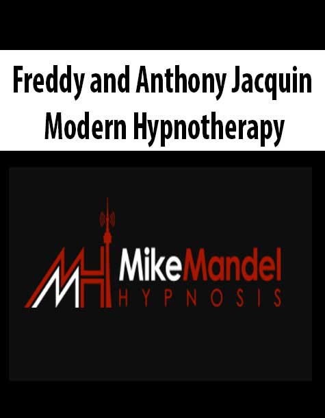 [Download Now] Freddy and Anthony Jacquin - Modern Hypnotherapy
