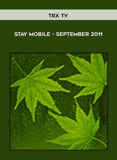 Stay Mobile - September 2011 - TRX TV