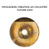 [Download Now] Joe Dispenza - Wholeness: Creating an Unlimited Future NOW