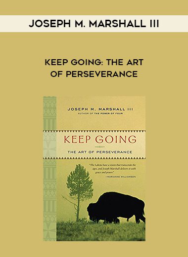 Joseph M. Marshall III – Keep Going: The Art Of Perseverance