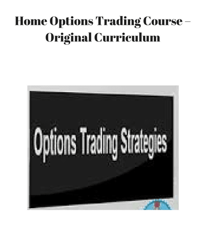 [Download Now] Home Options Trading Course – Original Curriculum
