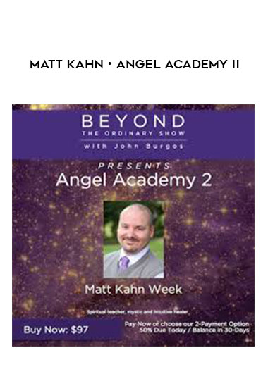 Matt Kahn - Angel Academy II