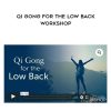 lee Holden – Qi Gong for the Low Back Workshop