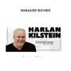 Harlan Kilstein - Sneaker Riches