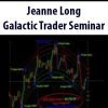 [Download Now] Jeanne Long – Galactic Trader Seminar