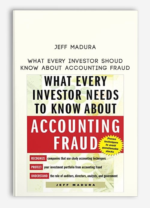 Jeff Madura – What Every Investor Shoud Know About Accounting Fraud