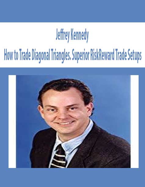 [Download Now] Jeffrey Kennedy – How to Trade Diagonal Triangles. Superior Risk Reward Trade Setups
