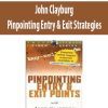 JOHN CLAYBURG – PINPOINTING ENTRY & EXIT STRATEGIES