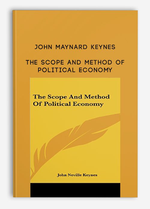 John Maynard Keynes – The Scope and Method of Political Economy