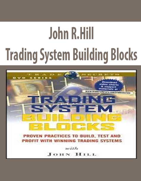 John R.Hill – Trading System Building Blocks