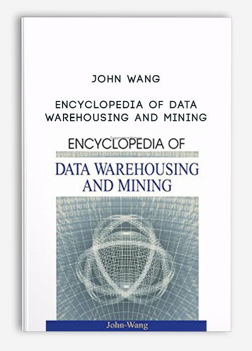 John Wang – Encyclopedia of Data Warehousing and Mining
