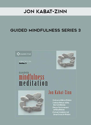 Jon Kabat-Zinn – Guided Mindfulness Series 3