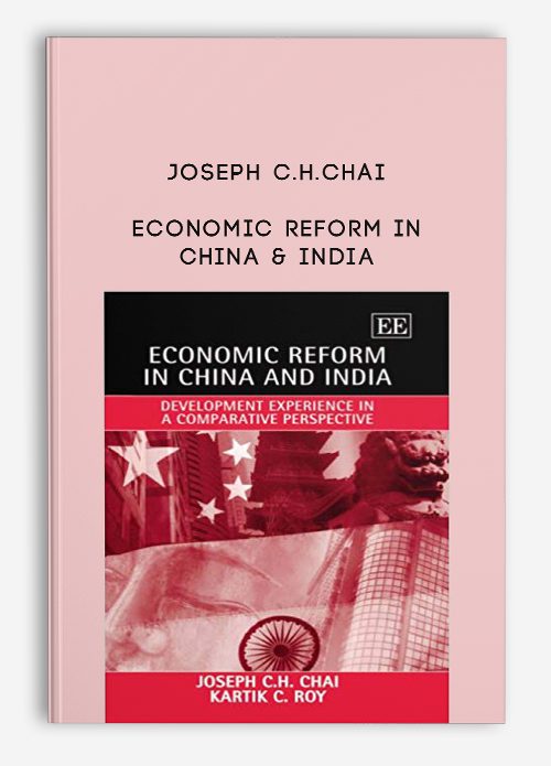 Joseph C.H.Chai – Economic Reform in China & India