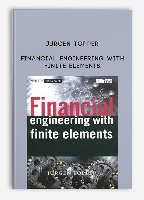 Jurgen Topper – Financial Engineering with Finite Elements