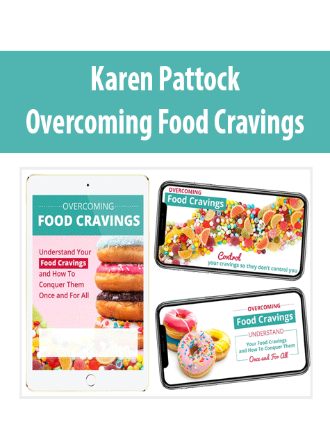 [Download Now] Karen Pattock - Overcoming Food Cravings
