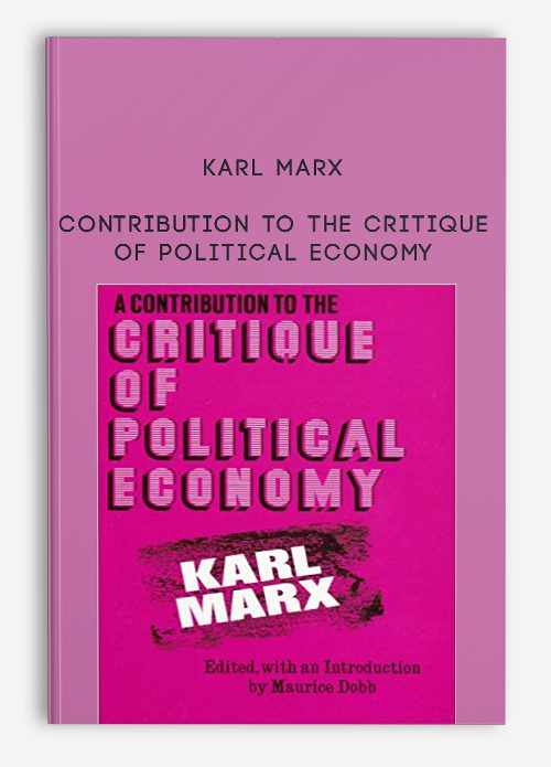 Karl Marx – Contribution to the Critique of Political Economy