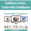 [Download Now] Kathleen LeGrys - Coach with Confidence