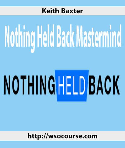 Keith Baxter – Nothing Held Back Mastermind