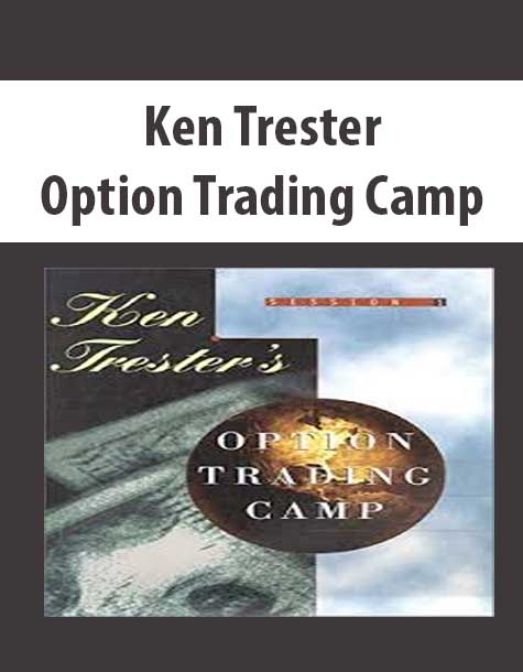[Download Now] Ken Trester – Option Trading Camp