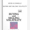 Kevin B.Connolly – Buying and Selling Volatility
