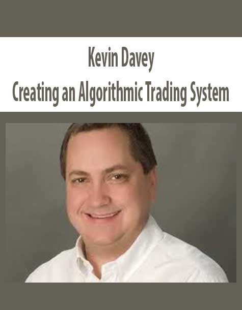 Private: Kevin Davey – Creating an Algorithmic Trading System