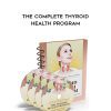 Kevin Gianni – The Complete Thyroid Health Program