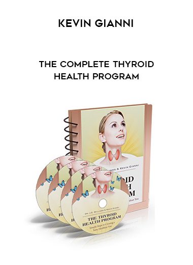 Kevin Gianni – The Complete Thyroid Health Program