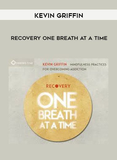 Kevin Griffin – Recovery One Breath at a Time