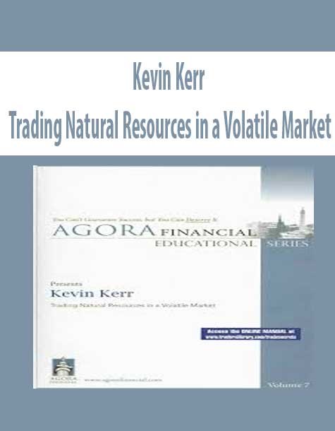 Kevin Kerr – Trading Natural Resources in a Volatile Market
