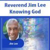 [Download Now] Knowing God – Reverend Jim Lee