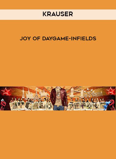 Krauser – Joy of Daygame-Infields