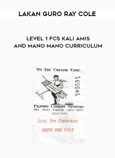 Lakan Guro Ray Cole – Level 1 FCS Kali Amis and Mano Mano Curriculum