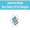 [Download Now] learnreact.design – React Native 101 For Designers