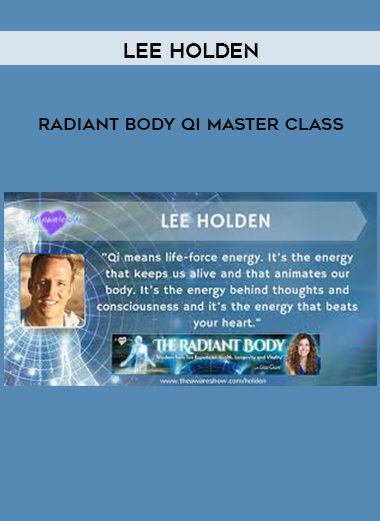 Lee Holden – Radiant Body Qi Master Class