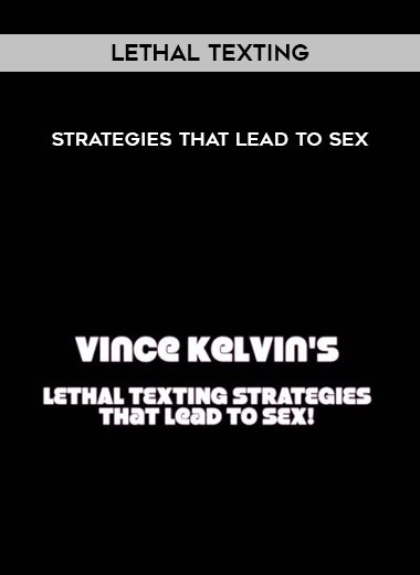 [Download Now] Lethal Texting Strategies That Lead To Sex