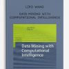 Lipo Wang – Data Mining with Computational Intelligence