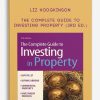 Liz Hodgkinson – The Complete Guide to Investing Property (3rd Ed.)