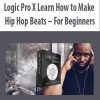 [Download Now] Logic Pro X Learn How to Make Hip Hop Beats – For Beginners