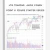 Ltg-trading- Amos Cohen – Point & Figure Starter Series